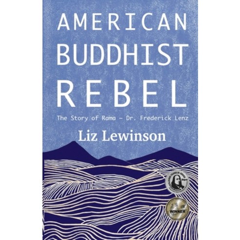 American Buddhist Rebel: The Story of Rama - Dr. Frederick Lenz Paperback, Skye Pearl
