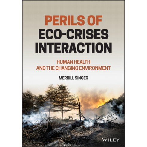 Ecosystem Crises Interactions: Human Health and the Changing Environment Hardcover, Wiley, English, 9781119569541