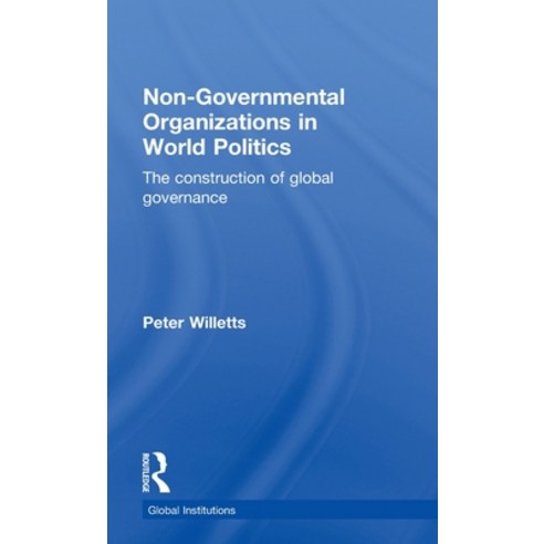 (영문도서) Non-Governmental Organizations in World Politics: The Construction of Global Governance Hardcover, Routledge, English, 9780415381246