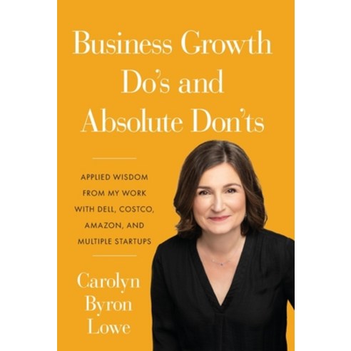 (영문도서) Business Growth Do''s and Absolute Don''ts Hardcover, Lioncrest Publishing, English, 9781544522456