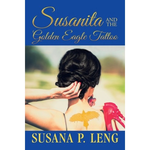 Susanita and the Golden Eagle Tattoo Paperback, Authorhouse UK
