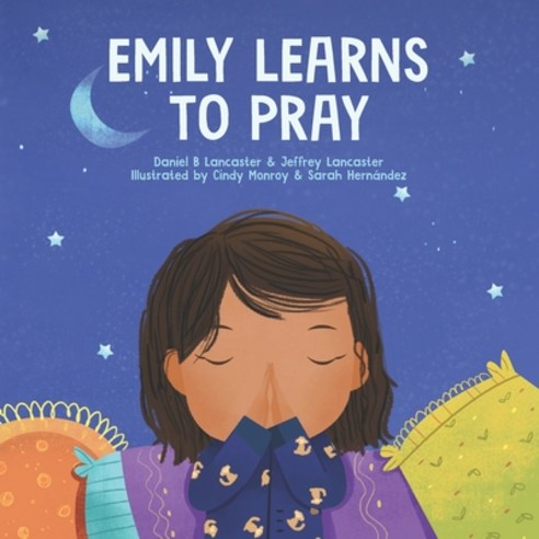 Emily Learn to Pray: A Childrens Book About Jesus and Prayer Paperback ...