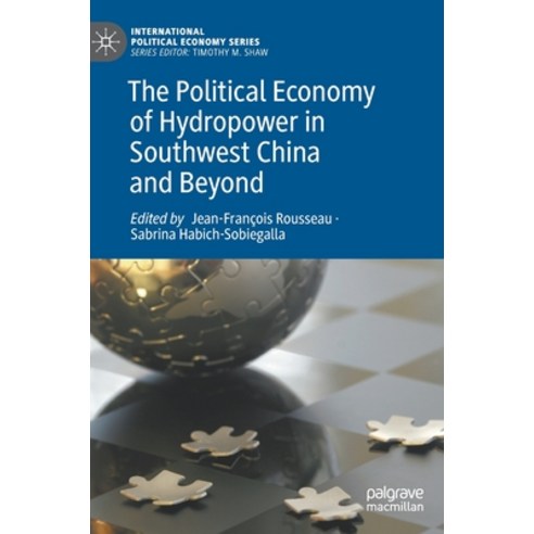 The Political Economy of Hydropower in Southwest China and Beyond Hardcover, Palgrave MacMillan, English, 9783030593605