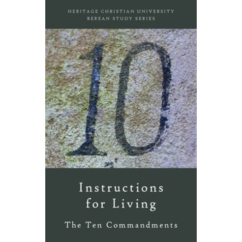 (영문도서) Instructions for Living: The Ten Commandments Paperback, Heritage Christian Universi..., English, 9781956811025