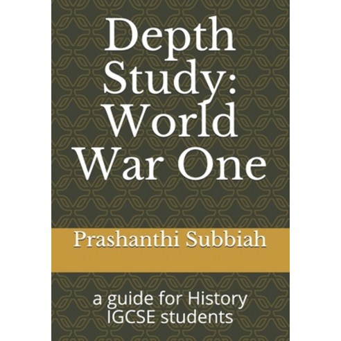 Depth Study: World War One: a guide for History IGCSE students Paperback, Independently Published