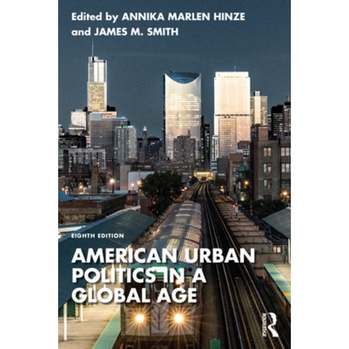 (영문도서) American Urban Politics in a Global Age Paperback, Routledge, English, 9781138059375