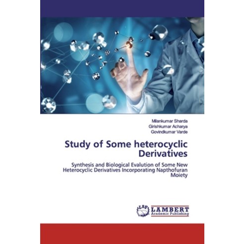 Study of Some heterocyclic Derivatives Paperback, LAP Lambert Academic Publishing