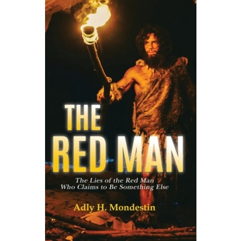 (영문도서) The Red Man: The Lies of the Red Man Who Claims to Be Something Else Hardcover, Infusedmedia, English, 9781955691345