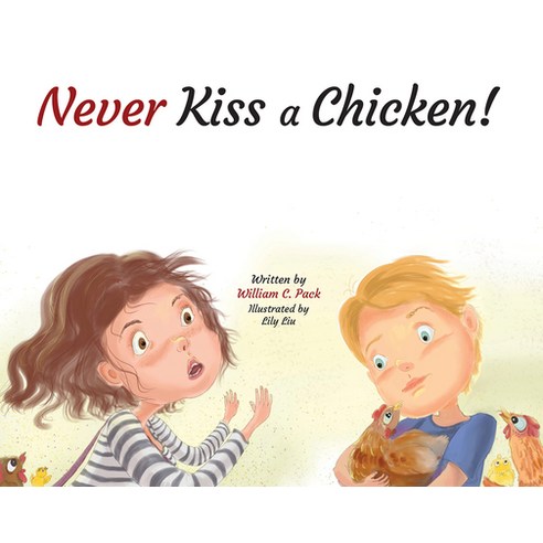 Never Kiss a Chicken! Hardcover, 121 Publications, English, 9781949356328