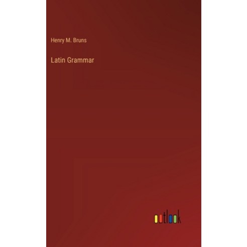 (영문도서) Latin Grammar Hardcover, Outlook Verlag, English, 9783368177072