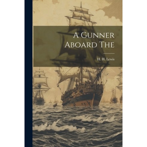 (영문도서) A Gunner Aboard The Paperback, Legare Street Press, English, 9781022143463