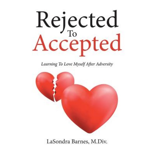 (영문도서) Rejected To Accepted: Learning To Love Myself After Adversity Paperback, Christian Faith, English, 9781644927144
