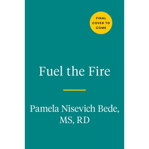 (영문도서) Fuel the Fire: A Nutrition and Body Confidence Guidebook for the Female Athlete Paperback, Avery Publishing Group, English, 9780593418642