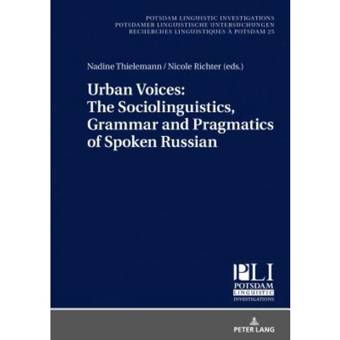 Urban Voices: The Sociolinguistics Grammar and Pragmatics of Spoken Russian Hardcover, Peter Lang Gmbh, Internationaler Verlag Der W