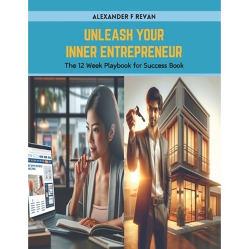 (영문도서) Unleash Your Inner Entrepreneur: The 12 Week Playbook for Success Book Paperback, Independently Published, English, 9798883067197