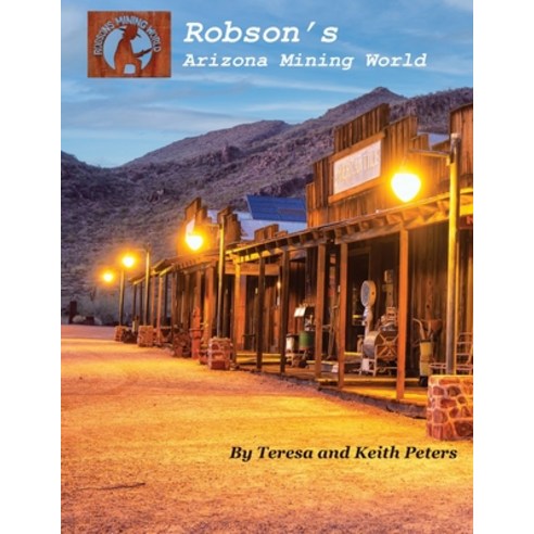 (영문도서) Robson''s Arizona Mining World Paperback, Writer, English, 9781648734076