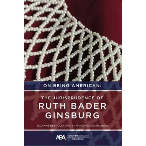 (영문도서) On Being American: The Jurisprudence of Ruth Bader Ginsburg Paperback, American Bar Association, English, 9781639055401