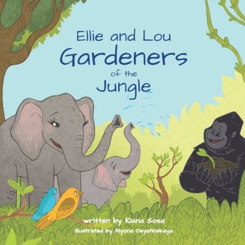 Ellie and Lou: Gardeners of the Jungle Paperback, 978-1-7772146-2-3, English, 9781777214623
