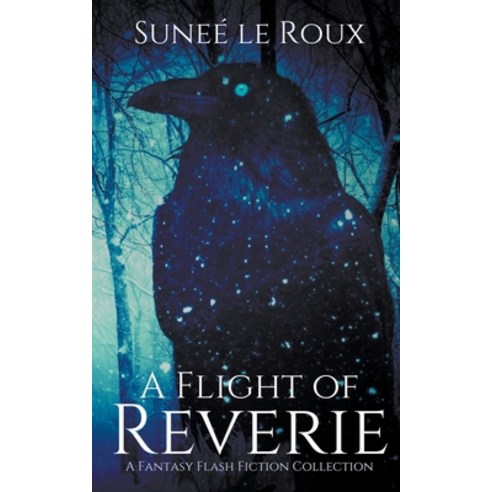 (영문도서) A Flight of Reverie: A Fantasy Flash Fiction Collection Paperback, Strawberry Moon Press, English, 9781776447251