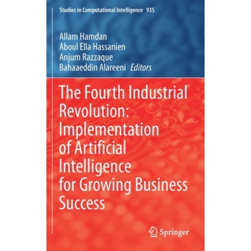The Fourth Industrial Revolution: Implementation of Artificial Intelligence for Growing Business Suc... Hardcover, Springer, English, 9783030627959