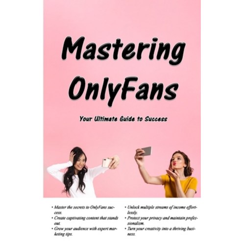 (영문도서) Mastering OnlyFans: Your Ultimate Guide to Success Paperback, Independently Published, English, 9798308395652