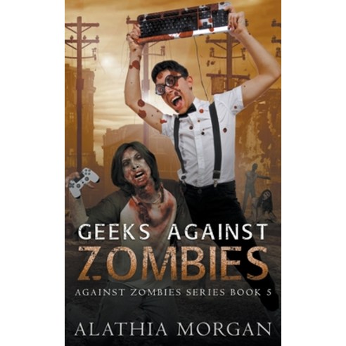 (영문도서) Geeks Against Zombies Paperback, Alathia Morgan, English, 9798201599812