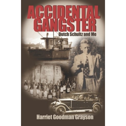 (영문도서) Accidental Gangster: Dutch Schultz and Me Paperback, Independently Published, English, 9798419796843