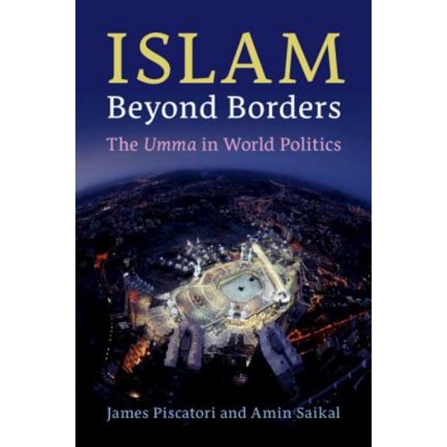 (영문도서) Islam Beyond Borders: The Umma in World Politics Paperback, Cambridge University Press, English, 9781108740555