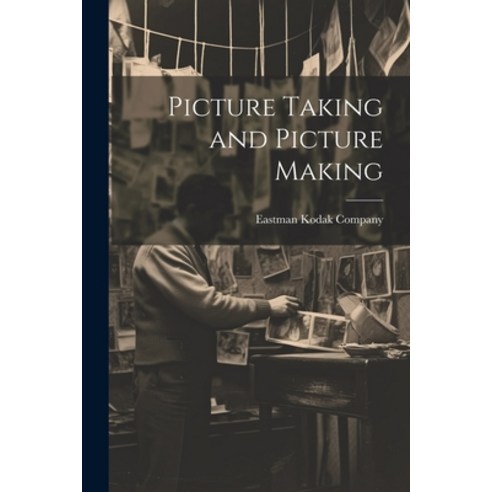 (영문도서) Picture Taking and Picture Making Paperback, Legare Street Press, English, 9781022230194