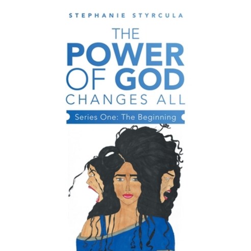 (영문도서) The Power of God Changes All: Series One: the Beginning Paperback, Archway Publishing, English, 9781665726580