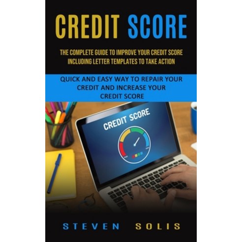 (영문도서) Credit Score: The Complete Guide to Improve Your Credit Score Including Letter Templates to T... Paperback - 화술/협상... 