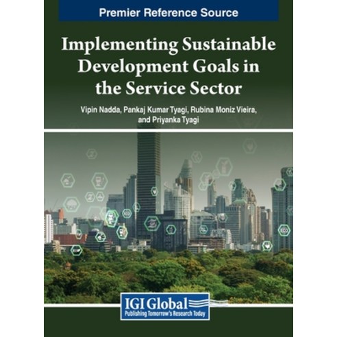 (영문도서) Implementing Sustainable Development Goals in the Service Sector Hardcover, IGI Global, English, 9798369320655