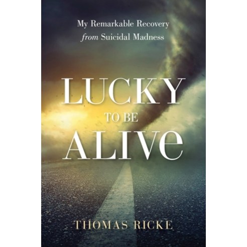 Lucky to be Alive Paperback, Thomas Ricke, English, 9781947360549