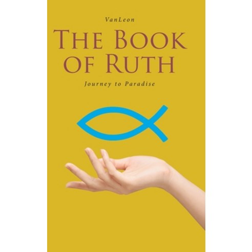 (영문도서) The Book of Ruth: Journey to Paradise Hardcover, Covenant Books, English, 9781645599418