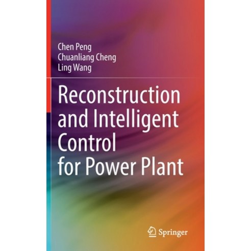 (영문도서) Reconstruction and Intelligent Control for Power Plant Hardcover, Springer, English, 9789811955730