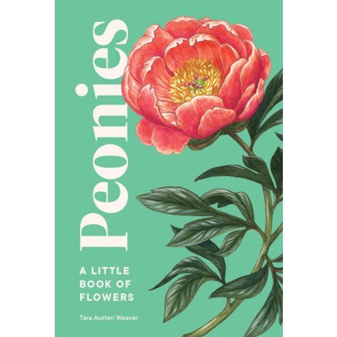 (영문도서) Peonies: A Little Book of Flowers Hardcover, Sasquatch Books, English, 9781632173621