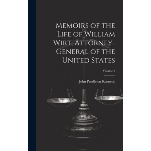 (영문도서) Memoirs of the Life of William Wirt Attorney-General of the United States; Volume 2 Hardcover, Legare Street Press, English, 9781020341557