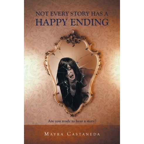 (영문도서) Not Every Story has a Happy Ending Paperback, Newman Springs Publishing, ..., English, 9781636927411