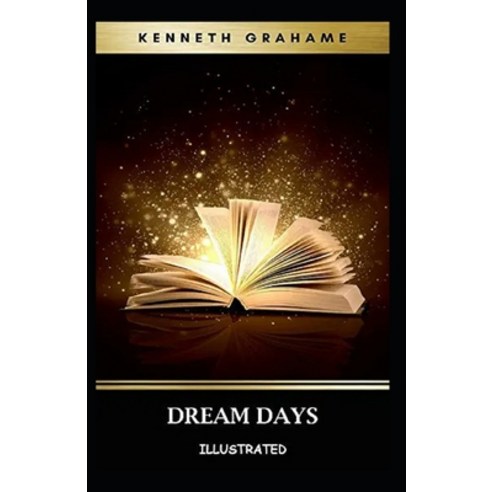 Dream Days Illustrated Paperback, Independently Published, English, 9798700134774