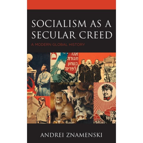 Socialism as a Secular Creed: A Modern Global History Hardcover, Lexington Books, English, 9781498557306