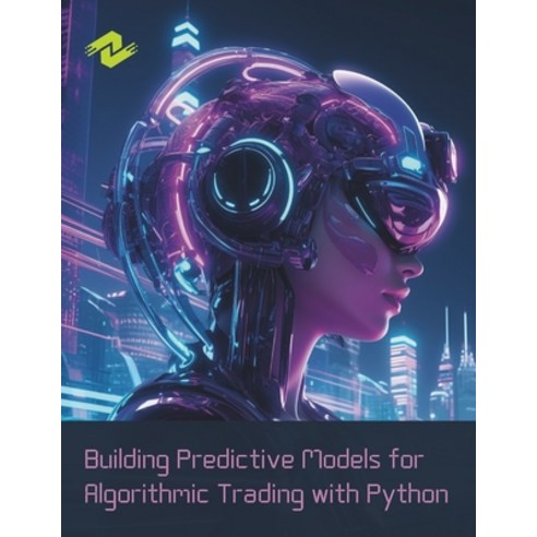 (영문도서) Building Predictive Models for Algorithmic Trading with Python ...