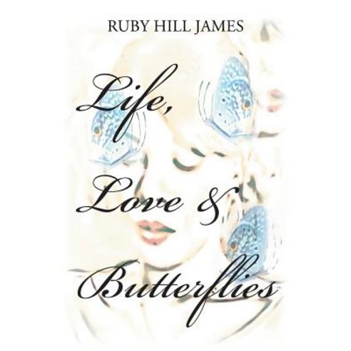 (영문도서) Life Love & Butterflies Paperback, Xlibris Us, English, 9781796016871