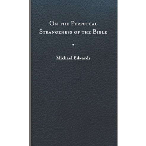 (영문도서) On the Perpetual Strangeness of the Bible Hardcover, University of Virginia Press, English, 9780813950549