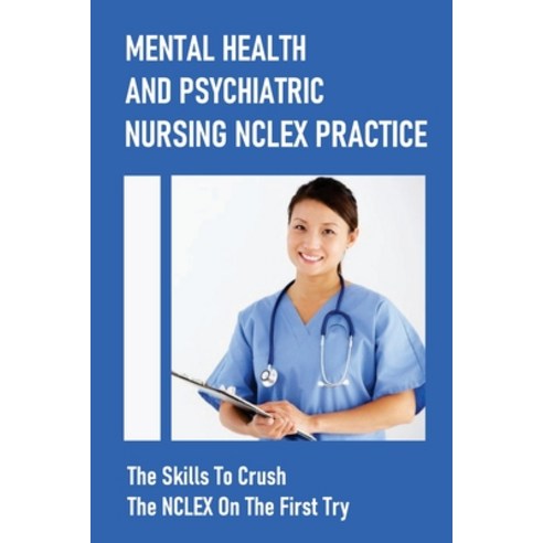 (영문도서) Mental Health And Psychiatric Nursing NCLEX Practice: The Skills To Crush The NCLEX On The Fi... Paperback, Independently Published, English, 9798535145198