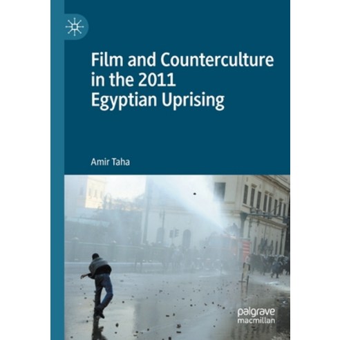(영문도서) Film and Counterculture in the 2011 Egyptian Uprising Paperback, Palgrave MacMillan, English, 9783030689025