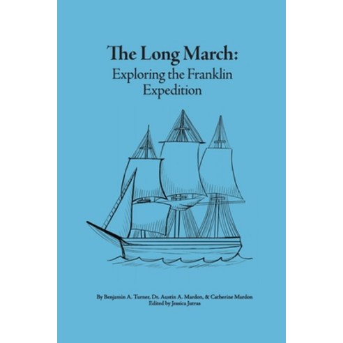 (영문도서) The Long March: Exploring the Franklin Expedition Paperback, Golden Meteorite Press, English, 9781773696683