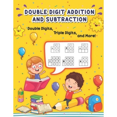 (영문도서) Double Digit Addition and Subtraction: 1000 Math Problems for Kids Double Digit Triple Digit... Paperback, Independently Published, English, 9798416577339