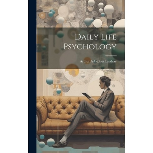 (영문도서) Daily Life Psychology Hardcover, Legare Street Press, English, 9781020732669