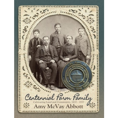 (영문도서) Centennial Farm Family: Cultivating Land and Community 1837-1937 Hardcover, Lost Lenore Books, English, 9780578885285