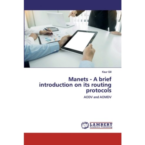 Manets - A brief introduction on its routing protocols Paperback, LAP Lambert Academic Publishing
